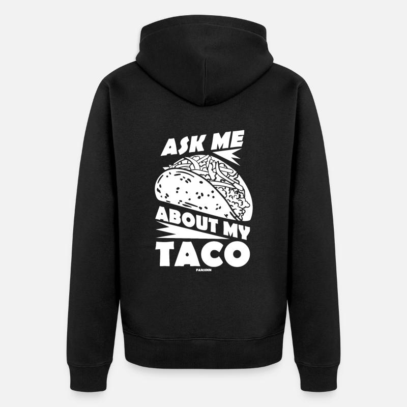 Ask Me About My Taco - Unisex Premium Bio Zip Hoodie - Schwarz