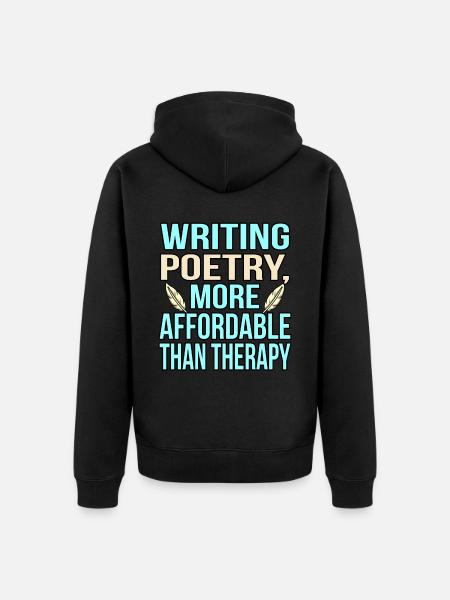 Writing poetry is therapy poet - Unisex Premium Organic Zip Hoodie - black