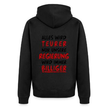 Regierung Politik Teurer Billiger Spruch Sprüche - Unisex Premium Bio Zip Hoodie - Schwarz - Hinten - Nico (187cm)