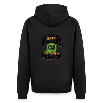 Es kostet null Dollar, um eine nette Person zu sein - - Unisex Premium Bio Zip Hoodie - Schwarz - Hinten - Nico (187cm)