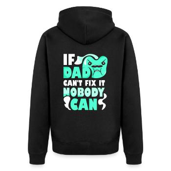 If Dad can't fix it, no one can fix it - Unisex Premium Organic Zip Hoodie - black - Back - Nico (187cm)