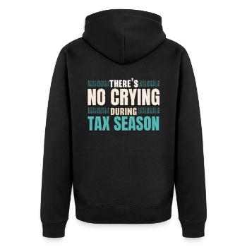 In the tax season there is no crying tax advice - Unisex Premium Organic Zip Hoodie - black - Back - Nico (187cm)