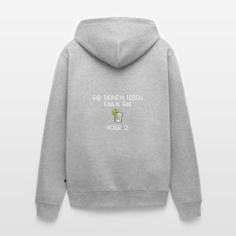 Gib deinem Leben einen Gin oder 2 Unisex Premium Bio Zip Hoodie