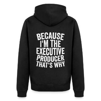 Weil Ich Der Ausführende Produzent Bin - Unisex Premium Bio Zip Hoodie - Schwarz - Hinten - Nico (187cm)