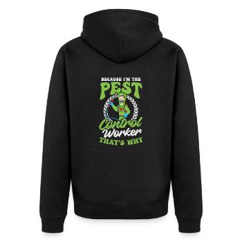 Bug Exterminator Because I'm The Pest Control Work - Unisex Premium Organic Zip Hoodie - black - Back - Nico (187cm)