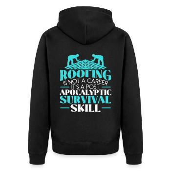 Roofing Is Not A Career Roof Whisperer Roof Ninja - Unisex Premium Organic Zip Hoodie - black - Back - Nico (187cm)
