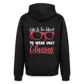 Life Is Too Short To Wear Ugly Glasses Optician - Unisex Premium Organic Zip Hoodie - black - Back - Nico (187cm)