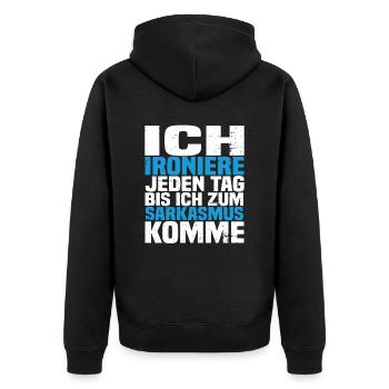Sarkusmus Spruch Schwarzer Humor Lustiges Ironie - Unisex Premium Bio Zip Hoodie - Schwarz - Hinten - Nico (187cm)