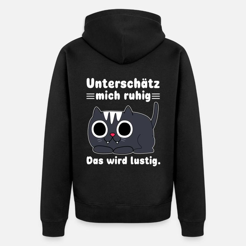 Statement Witziger Spruch Sarkasmus Katzen - Unisex Premium Bio Zip Hoodie - Schwarz