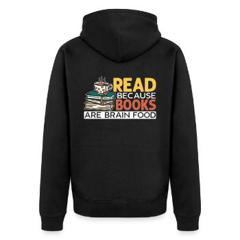 Read Because Books Are Brain Food Bookworm - Unisex Premium Organic Zip Hoodie - black - Back - Nico (187cm)