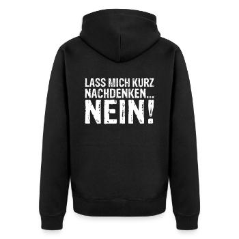 Lass mich kurz nachdenken NEIN Sarkasmus Statement - Unisex Premium Bio Zip Hoodie - Schwarz - Hinten - Nico (187cm)