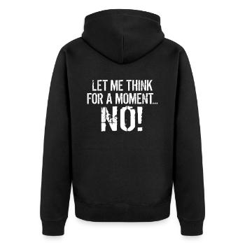 Let me think for a moment NO Sarcasm Sayings Of - Unisex Premium Organic Zip Hoodie - black - Back - Nico (187cm)