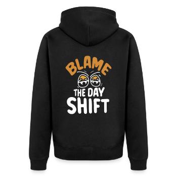 Blame the day shift night shift work - Unisex Premium Organic Zip Hoodie - black - Back - Nico (187cm)