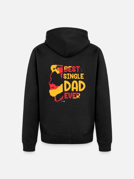 Best Single Father Ever Dad - Unisex Premium Organic Zip Hoodie - black