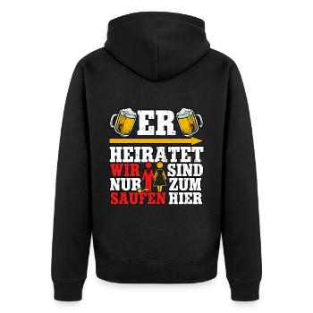Er heiratet wir sind nur zum saufen - Unisex Premium Bio Zip Hoodie - Schwarz - Hinten - Nico (187cm)
