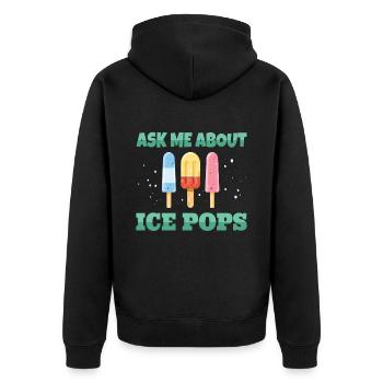 Ask ME About Ice Pops - Unisex Premium Organic Zip Hoodie - black - Back - Nico (187cm)