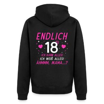 Endlich 18 Ich Kann Alles Ich Weiß Alles - Unisex Premium Bio Zip Hoodie - Schwarz - Hinten - Nico (187cm)