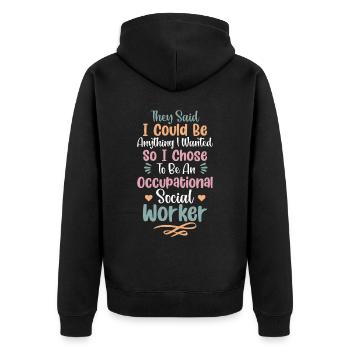 They Said I Could Be Anything I Wanted - Unisex Premium Organic Zip Hoodie - black - Back - Nico (187cm)