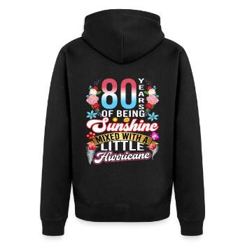 80 Jahre Sonnenschein, Gemischt Mit Einem Kleinen - Unisex Premium Bio Zip Hoodie - Schwarz - Hinten - Nico (187cm)
