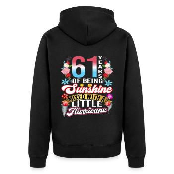 61 years of sunshine mixed with a small - Unisex Premium Organic Zip Hoodie - black - Back - Nico (187cm)