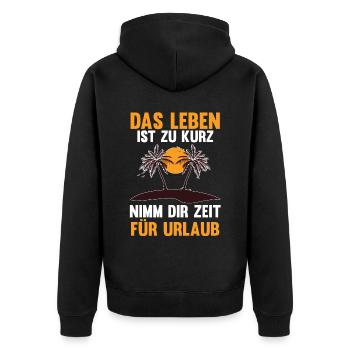 Das Leben ist zu kurz nimm dir Zeit für Urlaub - Unisex Premium Bio Zip Hoodie - Schwarz - Hinten - Nico (187cm)