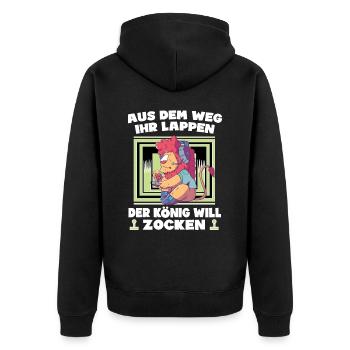 Aus Dem Weg Ihr Lappen der König Will Zocken Gamer - Unisex Premium Bio Zip Hoodie - Schwarz - Hinten - Nico (187cm)