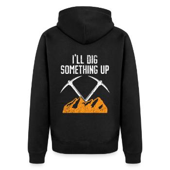 I'll Dig Something Up Gold Prospecting Mining - Unisex Premium Organic Zip Hoodie - black - Back - Nico (187cm)