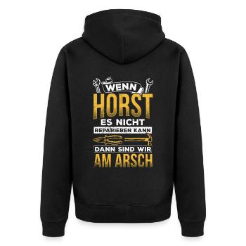 Wenn Horst es nicht reparieren kann sind wir am Ar - Unisex Premium Bio Zip Hoodie - Schwarz - Hinten - Nico (187cm)