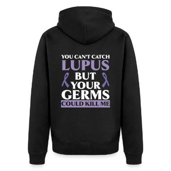 You Can't Catch Lupus But Your Germs Could Kill Me - Unisex Premium Organic Zip Hoodie - black - Back - Nico (187cm)