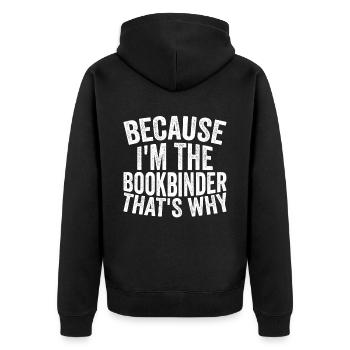 Craft - Because I am the bookbinder - Unisex Premium Organic Zip Hoodie - black - Back - Nico (187cm)