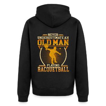 Never Underestimate an Old Man Playing Racquetball - Unisex Premium Organic Zip Hoodie - black - Back - Nico (187cm)