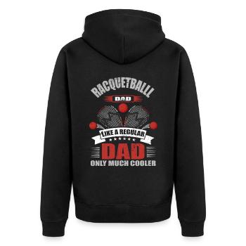 Cool Racquetball Dad Racquetball Player Father - Unisex Premium Organic Zip Hoodie - black - Back - Nico (187cm)