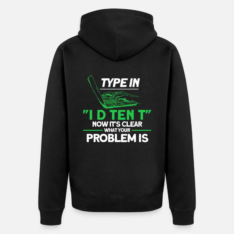 Jetzt ist es klar was Ihr Problem ist Sysadmin - Unisex Premium Bio Zip Hoodie - Schwarz