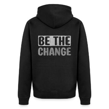 Be The Change Motivation Inspiration Encouragement - Unisex Premium Bio Zip Hoodie - Schwarz - Hinten - Nico (187cm)