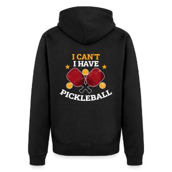 I Cant I Have Pickleball Pickleball Gift - Unisex Premium Organic Zip Hoodie - black - Back - Nico (187cm)