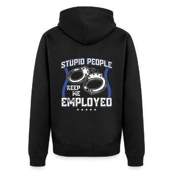 Stupid People Keep Me Busy - Police - Unisex Premium Organic Zip Hoodie - black - Back - Nico (187cm)