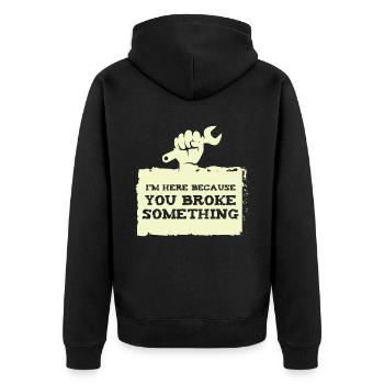 IM here because you broke craftsmen - Unisex Premium Organic Zip Hoodie - black - Back - Nico (187cm)