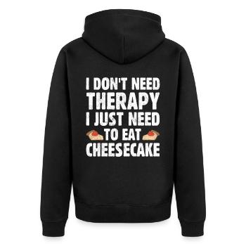 I Don't Need Therapy I Just Need To Eat Cheesecake - Unisex Premium Organic Zip Hoodie - black - Back - Nico (187cm)
