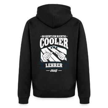 So Sieht Ein Richtig Cooler Lehrer Aus - Unisex Premium Bio Zip Hoodie - Schwarz - Hinten - Nico (187cm)