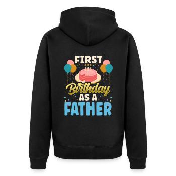 First Birthday As Father Papa Party Daddy - Unisex Premium Organic Zip Hoodie - black - Back - Nico (187cm)