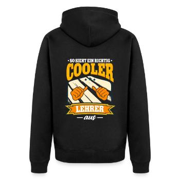 So Sieht Ein Richtig Cooler Lehrer Aus - Unisex Premium Bio Zip Hoodie - Schwarz - Hinten - Nico (187cm)