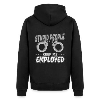 Stupid People Keep Me Busy - Unisex Premium Organic Zip Hoodie - black - Back - Nico (187cm)