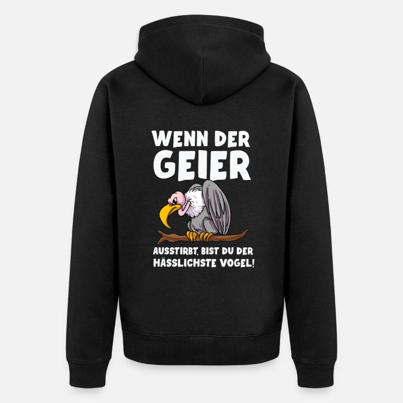 Geier Vögel Vogel Spruch Geschenkidee - Unisex Premium Bio Zip Hoodie - Schwarz