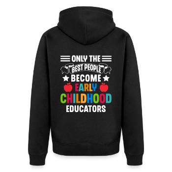 Best People Become Early Childhood Educators - Unisex Premium Organic Zip Hoodie - black - Back - Nico (187cm)