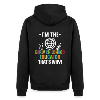 I'm The Early Childhood Educator That's Why - Unisex Premium Organic Zip Hoodie - black - Back - Nico (187cm)