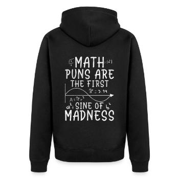 Math Puns Are The First Sine Of Madness Funny Math - Veste à capuche bio Premium Unisexe - noir - Dos - Nico (187cm)