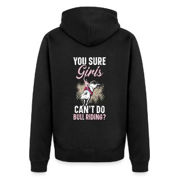 Du bist sicher, dass Mädchen nicht Bull Riding Bull Rider machen können - Unisex Premium Bio Zip Hoodie - Schwarz - Hinten - Nico (187cm)