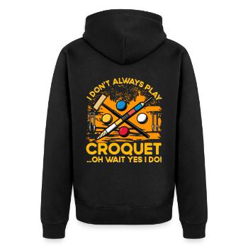 I don't always play Croquet oh wait yes I do! - Unisex Premium Bio Zip Hoodie - Schwarz - Hinten - Nico (187cm)
