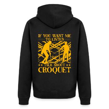 If you want me to listen talk about Croquet - Unisex Premium Organic Zip Hoodie - black - Back - Nico (187cm)