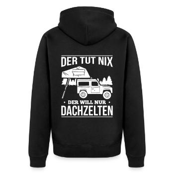 Der Tut Nix Der Will Nur Dachzelten Camping - Unisex Premium Bio Zip Hoodie - Schwarz - Hinten - Nico (187cm)